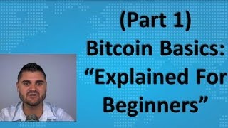 Bitcoin Basics Part 1  quotExplained For Beginnersquot [upl. by Moia]