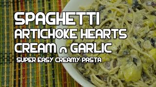 ★★ Italian Food  Artichoke Hearts Cream Spaghetti [upl. by Hayotal480]