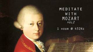 Meditate with Mozart  432Hz Classical Music  Vol 2 [upl. by Sasha]