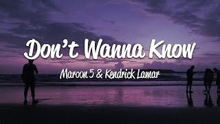 Maroon 5  Dont Wanna Know Lyrics ft Kendrick Lamar [upl. by Norred531]