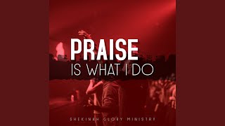 Praise Is What I Do [upl. by Conny]