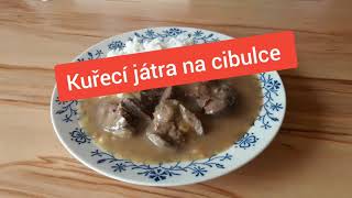 Kuřecí játra na cibulce  výborný a rychlý recept na rychlý oběd [upl. by Nawor]