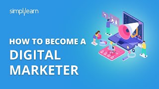 How To Become A Digital Marketer  How To Start Career In Digital Marketing In 2020  Simplilearn [upl. by Inaluiak]