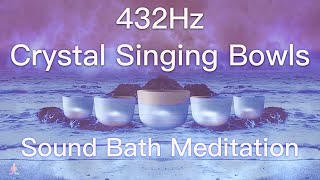 432Hz Crystal Singing Bowls Sound Bath  Relaxing Waves  Deep Healing Meditation Music [upl. by Kirstin]