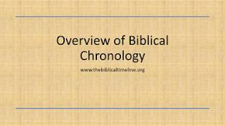 Overview of Biblical Chronology [upl. by Anitram]