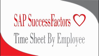 Time sheet by Employee  SAP SuccessFactors Employee Central [upl. by Grube]