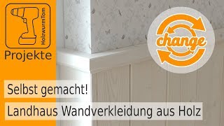 Landhaus Wandverkleidung aus Holz selbst gemacht [upl. by Lise]