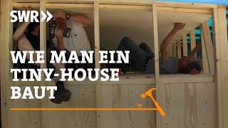 Wie man ein Tiny House baut  SWR Handwerkskunst [upl. by Billie]