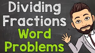 Dividing Fractions Word Problems  Fraction Word Problems [upl. by Narrat996]