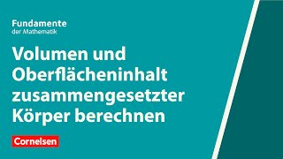 Volumen und Oberflächeninhalt zusammengesetzter Körper  Fundamente der Mathematik  Erklärvideo [upl. by Akeyla74]