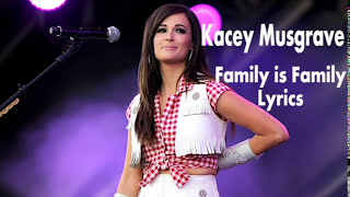 Kacey Musgrave  Family Is Family Lyrics [upl. by Zelten933]