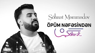 Şöhrət Məmmədov  Öpüm Nəfəsindən Official Music Video 2020 [upl. by Chard]