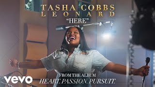 Tasha Cobbs Leonard  Here Audio [upl. by Anua]