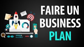 Comment Faire un Business Plan pour Démarrer Son Entreprise [upl. by Roche856]