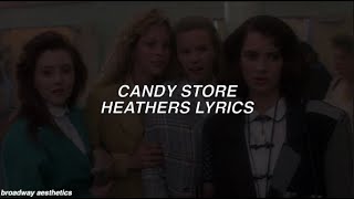 Candy Store  Heathers Lyrics [upl. by Henden]