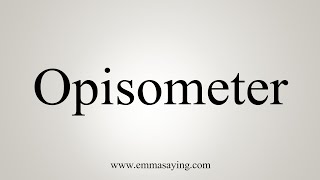 How To Say Opisometer [upl. by Arnoldo]