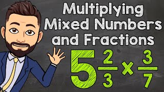 Multiplying Mixed Numbers and Fractions  Math with Mr J [upl. by Orimlede740]