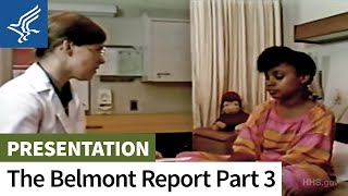 Part 3 – The Belmont Report Basic Ethical Principles and their Application [upl. by Ibot]