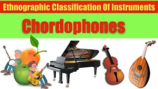 CLASSIFICATION OF MUSICAL INSTRUMENTS  CHORDOPHONES [upl. by Nanyt]