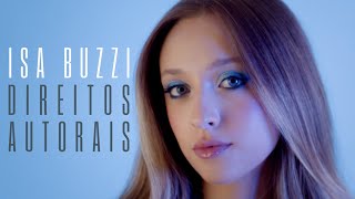 Isa Buzzi  Direitos Autorais Videoclipe Oficial [upl. by Nonnek]