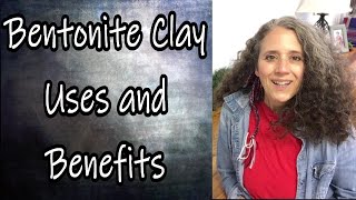 Bentonite Clay Uses and Benefits [upl. by Pomfret]