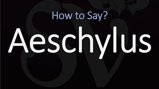 How to Pronounce Aeschylus CORRECTLY [upl. by Mcconnell]