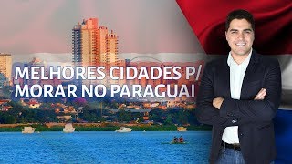 MELHORES CIDADES PARA MORAR NO PARAGUAI [upl. by Aivata]