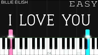 Billie Eilish  i love you  EASY Piano Tutorial [upl. by Zena]