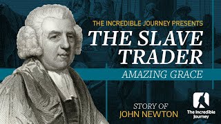 The Slave Trader – Amazing Grace John Newton [upl. by Monaco]