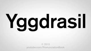 How to Pronounce Yggdrasil [upl. by Asiil]