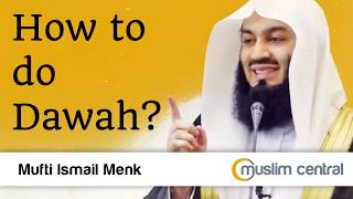 How to do Dawah  Mufti Menk [upl. by Corly527]