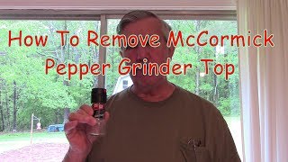 How To Remove McCormick Pepper Grinder Top [upl. by Fausta994]