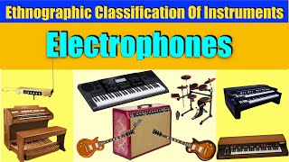 CLASSIFICATION OF MUSICAL INSTRUMENTS  ELECTROPHONES [upl. by Melinde]