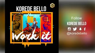 Korede Bello  Work It  Official Audio [upl. by Novy]