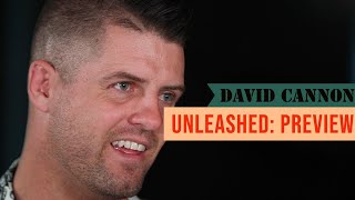 EXCLUSIVE INTERVIEW PREVIEW David Cannon Unleashed [upl. by Ylrebmyk485]