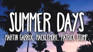 Martin Garrix  Summer Days Clean  Lyrics ft Macklemore amp Patrick Stump [upl. by Aizat]