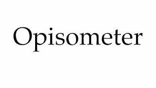 How to Pronounce Opisometer [upl. by Cleodal]