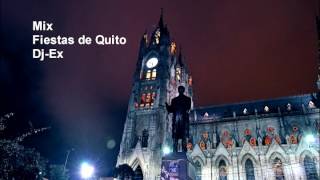 Música Fiestas de Quito  Fiestas de Quito MIx Dj Ex [upl. by Dituri876]