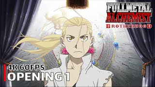 Fullmetal Alchemist Brotherhood  Opening 1 4K 60FPS  Creditless  CC [upl. by Aerona]