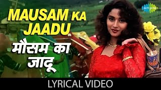 Mausam Ka Jaadu with lyrics  मौसम का जादू गाने के बोल  Hum Aapke Hai Kon  Salman Madhuri [upl. by Matthias]