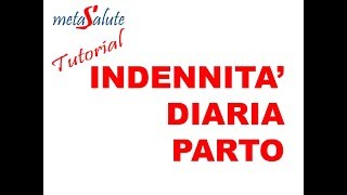 METASALUTE tutorial INDENNITA DIARIA PARTO [upl. by Ibbed]