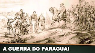 A GUERRA DO PARAGUAI [upl. by Holmen]