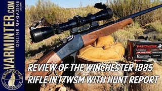 Review of the Winchester 1885 Rifle in 17WSM with Hunt Report [upl. by Ern774]