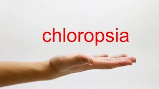 How to Pronounce chloropsia  American English [upl. by Carmena921]