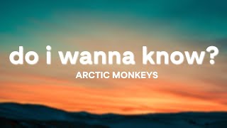 Do I Wanna Know  Arctic Monkeys Lyrics [upl. by Laufer]