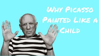 Why Picasso Painted Like a Child [upl. by Akiret]