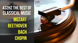 Best Classical Music 432Hz 》Mozart • Beethoven • Bach • Chopin 》Piano Violin amp Orchestral [upl. by Adella]