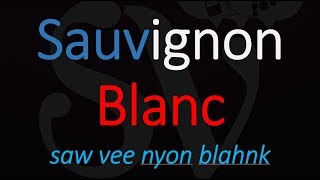 How do you pronounce Sauvignon Blanc [upl. by Dorwin933]