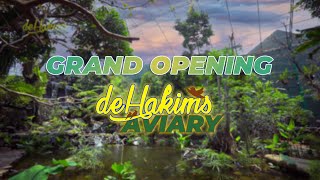 GRAND OPENING DEHAKIMS AVIARY [upl. by Madonna]