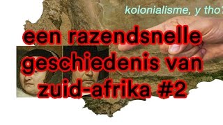 Een razendsnelle geschiedenis van ZuidAfrika 2 [upl. by Ameline6]